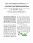 Research paper thumbnail of Design and development of a millimetre-wave novel passive ultrasensitive temperature transducer for remote sensing and identification