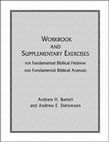 Research paper thumbnail of Workbook and Supplementary Exercises for Fundamental Biblical Hebrew and Fundamental Biblical Aramaic 