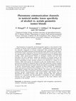 Research paper thumbnail of Pheromone communication channels in tortricid moths: lower specificity of alcohol vs. acetate geometric isomer blends