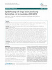 Research paper thumbnail of Epidemiology of Shiga toxin producing Escherichia coli in Australia, 2000-2010