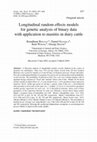 Research paper thumbnail of Longitudinal random effects models for genetic analysis of binary data with application to mastitis in dairy cattle