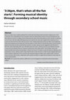 Research paper thumbnail of ‘3:36pm, that’s when all the fun  starts’: Forming musical identity  through secondary school music