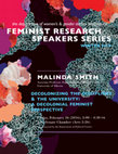 Research paper thumbnail of Decolonizing the Disciplines & the University: Toward A Decolonial Feminist Perspective - Feminist Speaker Series, University of Alberta