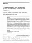 Research paper thumbnail of A pulsatile simulator for the in vitro analysis of the mitral valve with tri-axial papillary muscle displacement