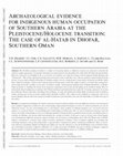 Research paper thumbnail of Archaeological evidence for indigenous human occupation of Southern Arabia at the Pleistocene/Holocene transition: The case of al-Hatab in Dhofar, Southern Oman