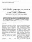 Research paper thumbnail of Spatial distribution of N, P and K in major yam soils of southeastern Nigeria