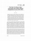 Research paper thumbnail of The Glue of a Mosaic: State, Citizenship and Feminist Political Imaginations in Syria (2011-2012)