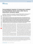 Research paper thumbnail of Transendothelial migration of lymphocytes mediated by intraendothelial vesicle stores rather than by extracellular chemokine depots