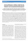 Research paper thumbnail of Social withdrawal in children moderates the association between parenting styles and the children's own socioemotional development