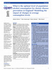 Research paper thumbnail of What is the optimal level of population alcohol consumption for chronic disease prevention in England? Modelling the impact of changes in average consumption levels