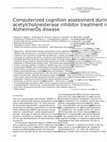 Research paper thumbnail of Computerized cognition assessment during acetylcholinesterase inhibitor treatment in Alzheimerâs disease