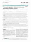 Research paper thumbnail of Principals' reports of adults' alcohol use in Australian secondary schools. BMC Public Health. 2016.