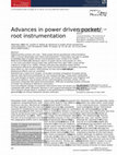 Research paper thumbnail of Advances in power driven pocket/root instrumentation