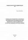 Research paper thumbnail of Comunicação de Marketing e Estratégias de Diferenciação em Agronegócios para Readequar o Plano de Comunicação da Tortuga Companhia Zootécnica Agrária