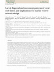 Research paper thumbnail of Larval dispersal and movement patterns of coral reef fishes, and implications for marine reserve network design