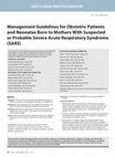 Research paper thumbnail of Management guidelines for obstetric patients and neonates born to mothers with suspected or probable severe acute respiratory syndrome (SARS)