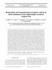 Research paper thumbnail of Respiration and sequestering of organic carbon in shelf sediments of the oligotrophic northern Aegean Sea