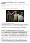 Research paper thumbnail of Zombie politics: Europe, Turkey and the disposable human