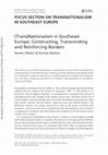 Research paper thumbnail of JOURNAL OF SOUTHEAST EUROPEAN AND BLACK SEA STUDIES: (Trans) Nationalism in Southeast Europe: Constructing, Transcending and Reinforcing Borders