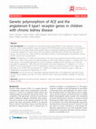 Research paper thumbnail of Genetic polymorphism of ACE and the angiotensin II type1 receptor genes in children with chronic kidney disease