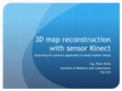 Research paper thumbnail of Presentation - 3D map reconstruction with sensor kinect