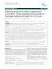 Research paper thumbnail of Sleep and body mass index in adolescence: results from a large population-based study of Norwegian adolescents aged 16 to 19 years