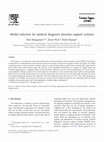 Research paper thumbnail of Model selection for medical diagnosis decision support systems