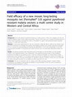 Research paper thumbnail of Field efficacy of a new mosaic long-lasting mosquito net (PermaNet® 3.0) against pyrethroid-resistant malaria vectors: a multi centre study in Western and Central Africa