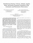 Research paper thumbnail of Simultaneous position, velocity, attitude, angular rates, and surface parameter estimation using astrometric and photometric observations