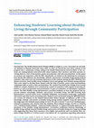 Research paper thumbnail of Enhancing Students’ Learning about Healthy Living through Community Participation