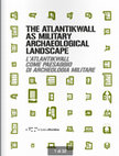 Research paper thumbnail of THE ATLANTIKWALL AS MILITARY ARCHAEOLOGICAL LANDSCAPE