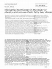 Research paper thumbnail of Microarray technology in the study of obesity and non-alcoholic fatty liver disease