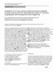 Research paper thumbnail of Validation of a new contrast material protocol adapted to body surface area for optimized low-dose CT coronary angiography with prospective ECG-triggering