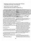 Research paper thumbnail of Pathologic features associated with fibrosis in nonalcoholic fatty liver disease