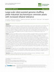 Research paper thumbnail of Large-scale robot-assisted genome shuffling yields industrial Saccharomyces cerevisiae yeasts with increased ethanol tolerance