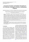 Research paper thumbnail of Assessment of Teachers' and Students' Perceptions of New Education Technologies in Business Undergraduate Programs