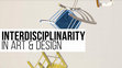 Research paper thumbnail of Interdisciplinarity in Art and Design