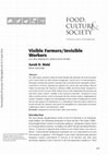 Research paper thumbnail of Visible Farmers/Invisible Workers Locating Immigrant Labor in Food Studies