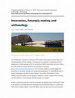 Research paper thumbnail of Innovation, future(s) making and archaeology