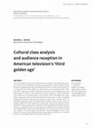 Research paper thumbnail of Cultural Class Analysis and Audience Reception in American Television’s “Third Golden Age”