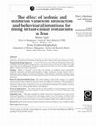 Research paper thumbnail of The effect of hedonic and utilitarian values on satisfaction and behavioural intentions for dining in fast-casual restaurants in Iran