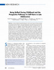 Research paper thumbnail of Being Bullied During Childhood and the Prospective Pathways to Self-Harm in Late Adolescence