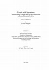 Research paper thumbnail of Paved with Intentions - Interpretation, Framing and Social Construction in Roma Education Policies A Doctoral (PhD) Thesis