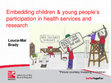 Research paper thumbnail of Embedding children & young people's participation in health services and research