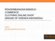 Research paper thumbnail of Manajemen E-Business "Presentasi Proposal Pengembangan Bisnis Online (Brand Soenda Of Indonesia)"