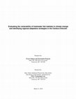 Research paper thumbnail of Evaluating the vulnerability of freshwater fish habitats to the effects of climate change in the Carboo-Chilcotin. ESSA Technologies Ltd., Vancouver