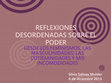 Research paper thumbnail of REFLEXIONES DESORDENADAS SOBRE EL PODER DESDE LOS FEMINISMOS, LAS MASCULINIDADES, LAS COTIDIANIDADES Y MIS INCOMODIDADES