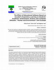 Research paper thumbnail of The effect of educational software based on Ausubel's Expository Learning on Students' Academic Achievement, Science and Computer Attitudes: "Human and Environment" Unit Example