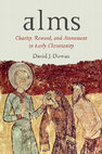 Research paper thumbnail of Alms: Charity, Reward, and Atonement in Early Christianity. Waco: Baylor University Press, 2016.