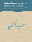 Research paper thumbnail of Water Governance in the Arab Region: managing scarcity and securing the future